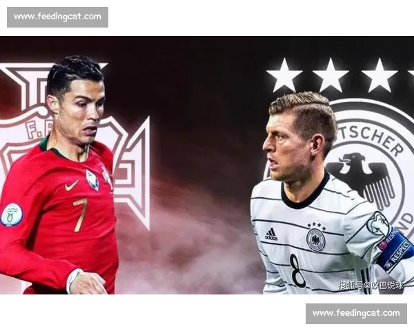 欧洲杯焦点战德国对决葡萄牙强强碰撞引爆绿茵激情之夜巅峰较量赛